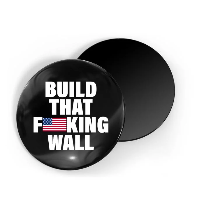 Build That F*cking Wall Magnet