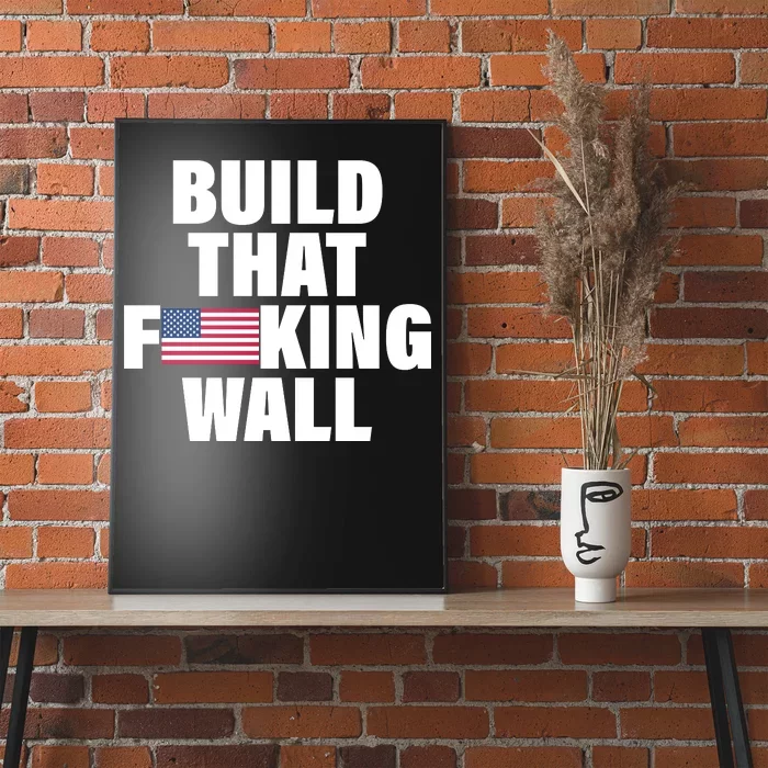 Build That F*cking Wall Poster