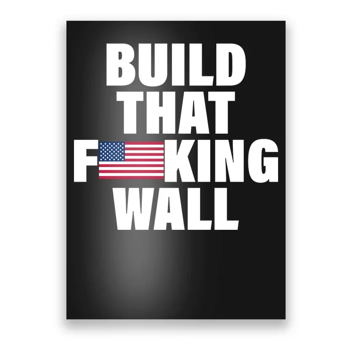 Build That F*cking Wall Poster