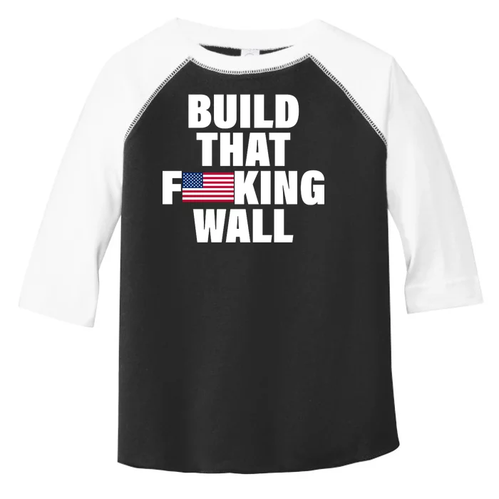 Build That F*cking Wall Toddler Fine Jersey T-Shirt