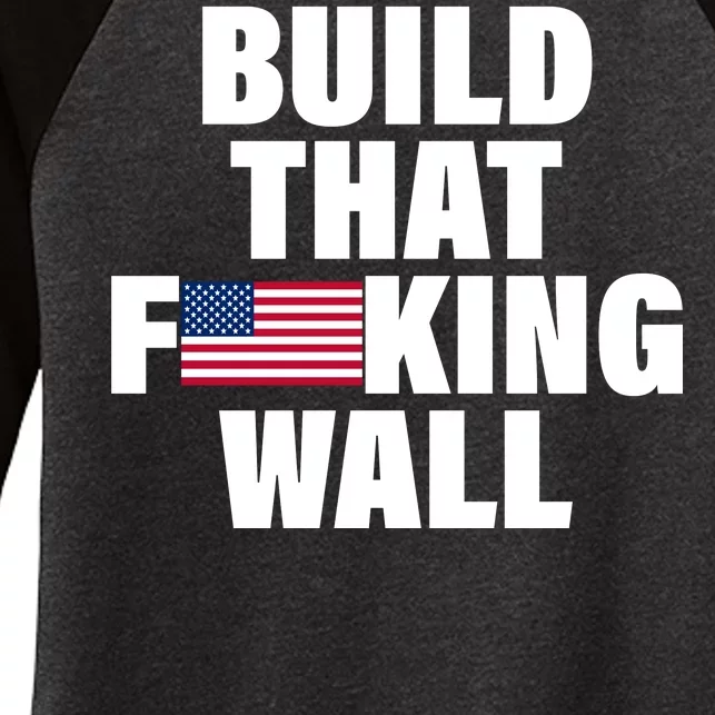 Build That F*cking Wall Women's Tri-Blend 3/4-Sleeve Raglan Shirt