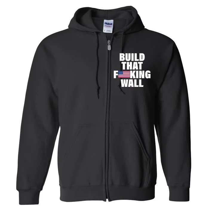 Build That F*cking Wall Full Zip Hoodie