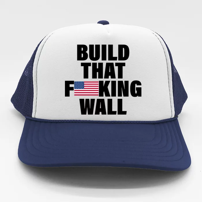 Build That F*cking Wall Trucker Hat