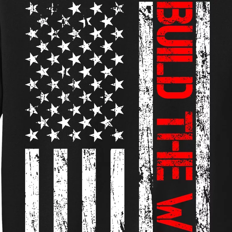 Build The Wall Distressed Flag Tall Sweatshirt