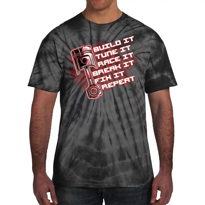 Build Tune Race Break Fix Repeat Tie-Dye T-Shirt