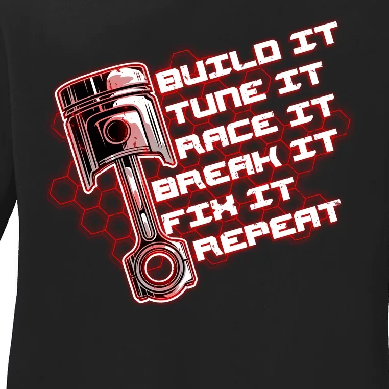 Build Tune Race Break Fix Repeat Ladies Long Sleeve Shirt