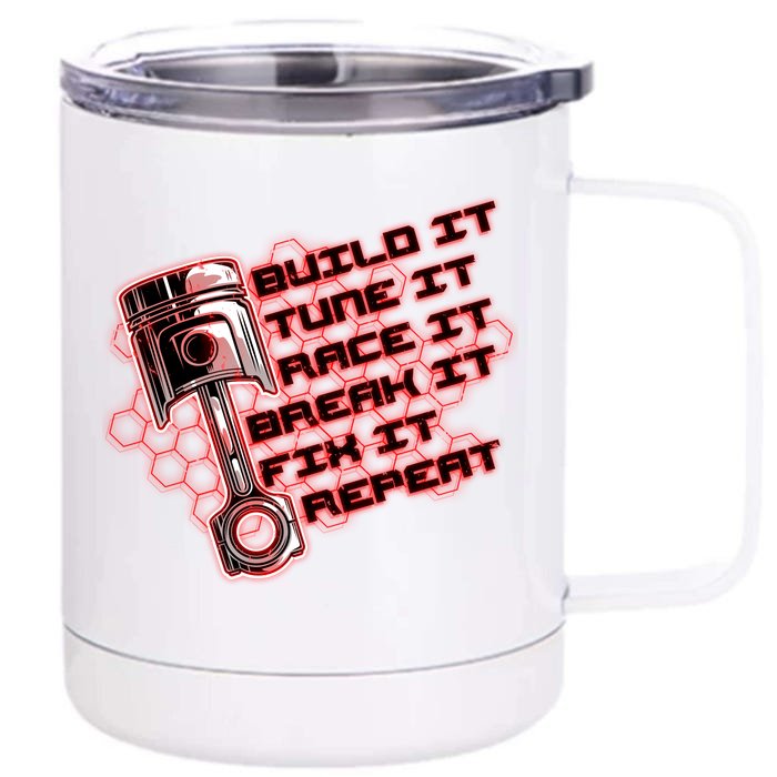 Build Tune Race Break Fix Repeat Front & Back 12oz Stainless Steel Tumbler Cup