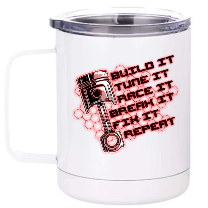 Build Tune Race Break Fix Repeat Front & Back 12oz Stainless Steel Tumbler Cup