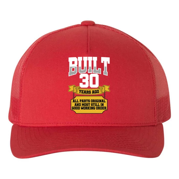 Built 30th Birthday All Original Part Yupoong Adult 5-Panel Trucker Hat