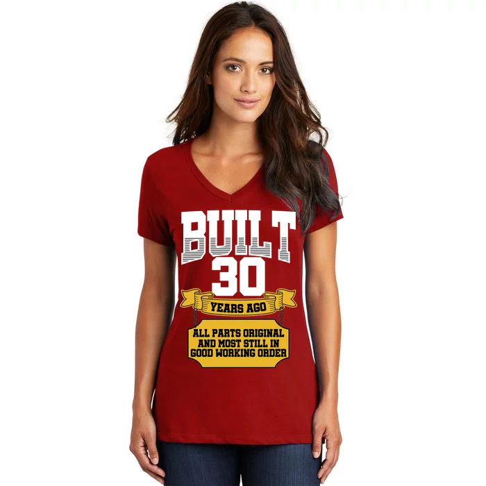 Built 30th Birthday All Original Part Women's V-Neck T-Shirt