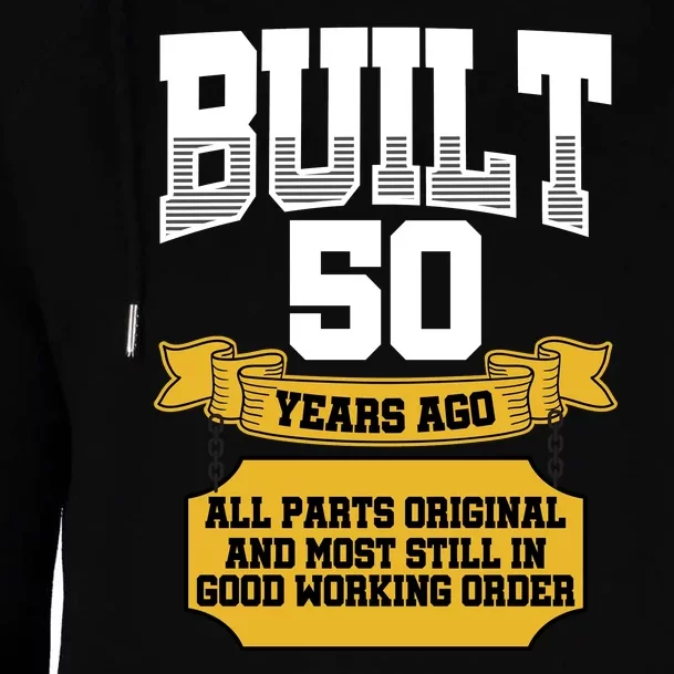 Built 50th Birthday All Original Part Womens Funnel Neck Pullover Hood