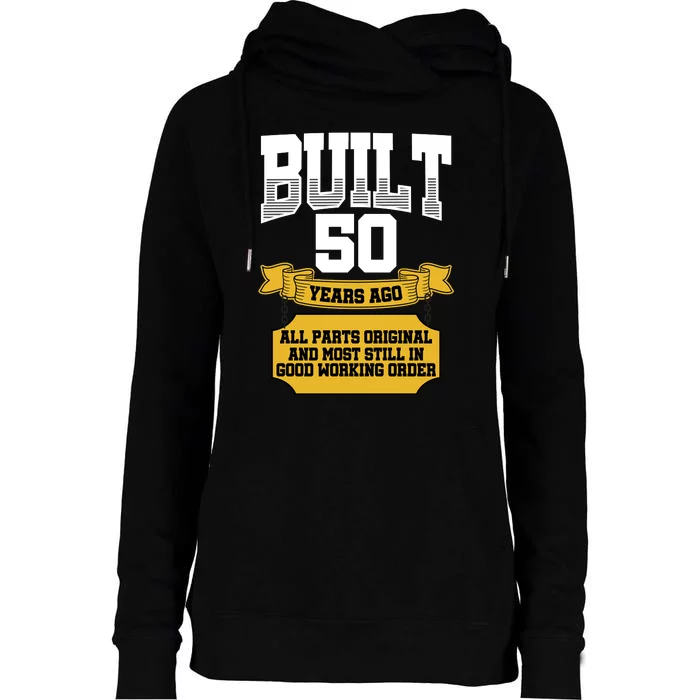 Built 50th Birthday All Original Part Womens Funnel Neck Pullover Hood