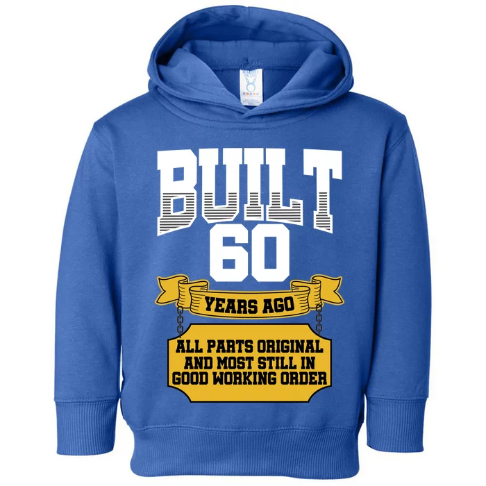 Built 60th Birthday All Original Part Toddler Hoodie