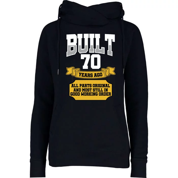 Built 70th Birthday All Original Part Womens Funnel Neck Pullover Hood