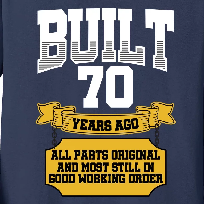 Built 70th Birthday All Original Part Kids Long Sleeve Shirt