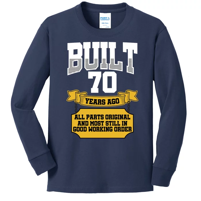 Built 70th Birthday All Original Part Kids Long Sleeve Shirt