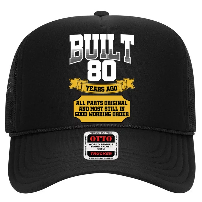 Built 80th Birthday All Original Part High Crown Mesh Trucker Hat