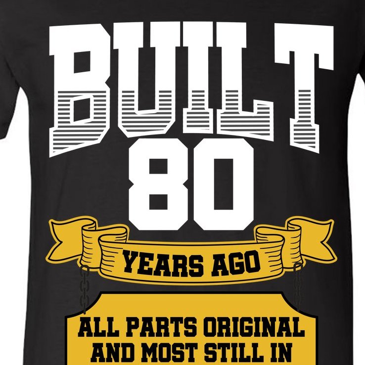 Built 80th Birthday All Original Part V-Neck T-Shirt
