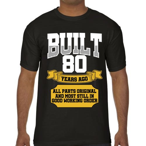 Built 80th Birthday All Original Part Comfort Colors T-Shirt