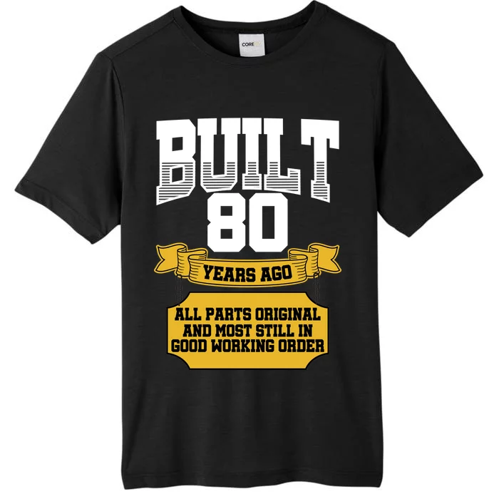 Built 80th Birthday All Original Part ChromaSoft Performance T-Shirt