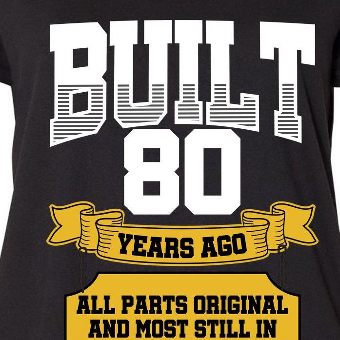 Built 80th Birthday All Original Part Women's Plus Size T-Shirt