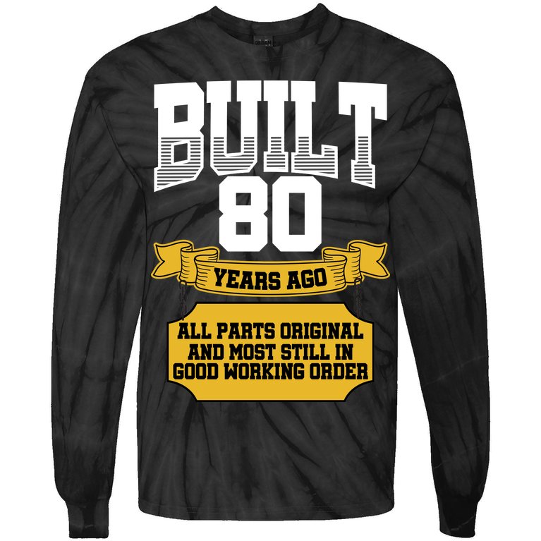 Built 80th Birthday All Original Part Tie-Dye Long Sleeve Shirt