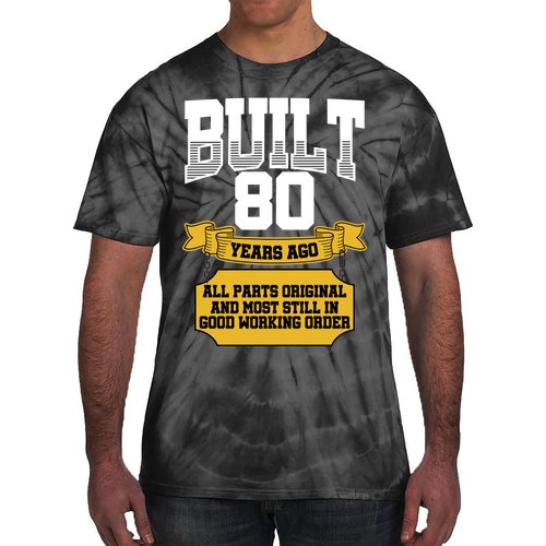 Built 80th Birthday All Original Part Tie-Dye T-Shirt