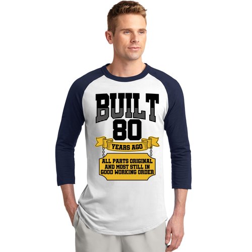 Built 80th Birthday All Original Part Baseball Sleeve Shirt