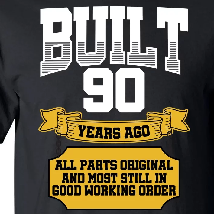 Built 90th Birthday All Original Part Tall T-Shirt