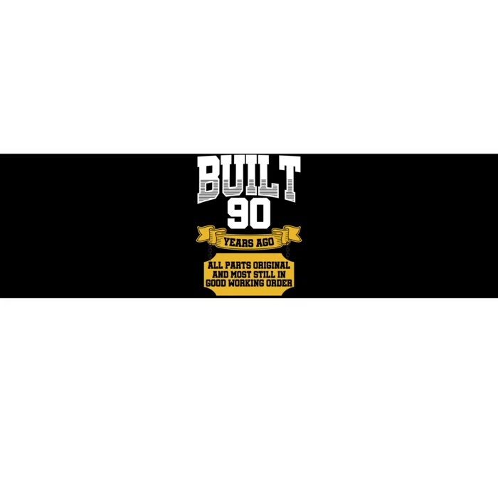 Built 90th Birthday All Original Part Bumper Sticker