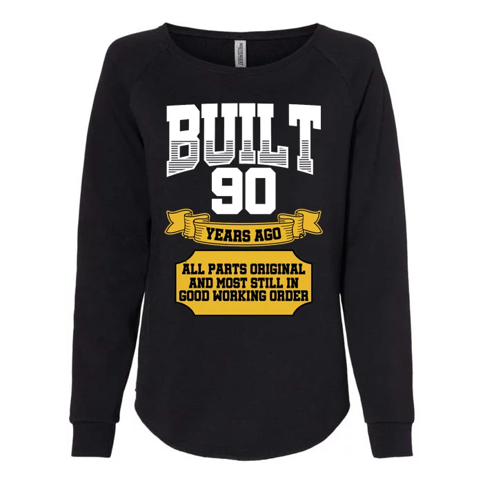 Built 90th Birthday All Original Part Womens California Wash Sweatshirt