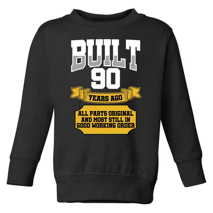 Built 90th Birthday All Original Part Toddler Sweatshirt