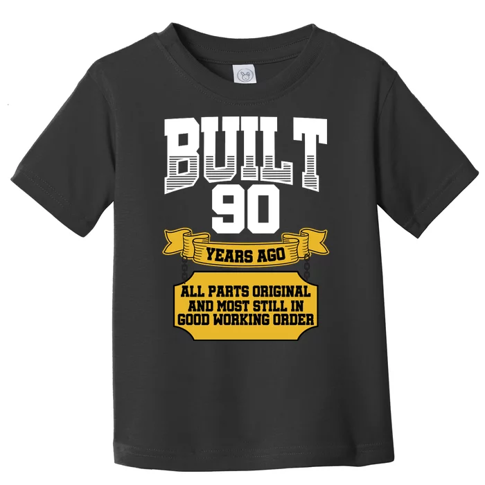 Built 90th Birthday All Original Part Toddler T-Shirt