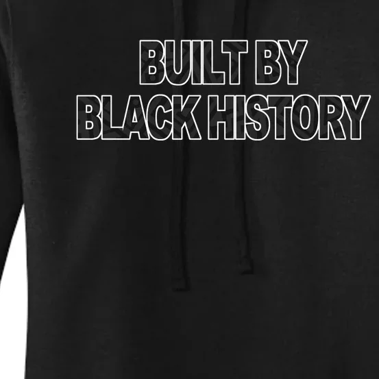 Built By Black History Black History Month Women's Pullover Hoodie