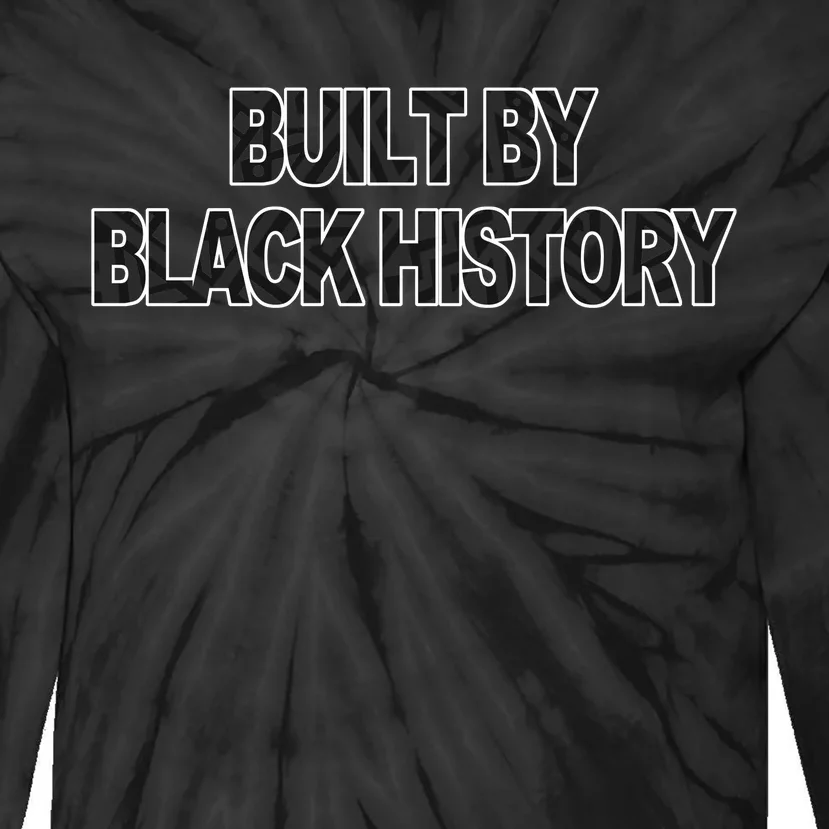 Built By Black History Black History Month Tie-Dye Long Sleeve Shirt