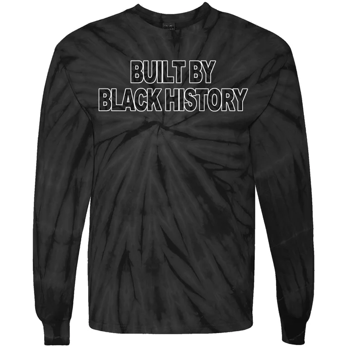 Built By Black History Black History Month Tie-Dye Long Sleeve Shirt