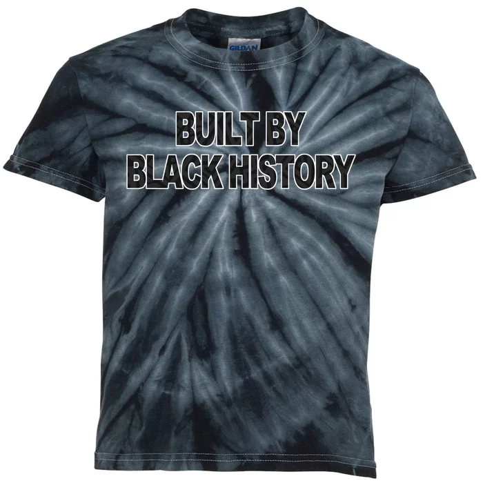 Built By Black History Black History Month Kids Tie-Dye T-Shirt