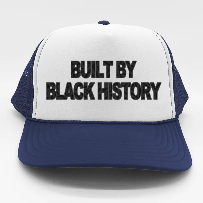 Built By Black History Black History Month Trucker Hat