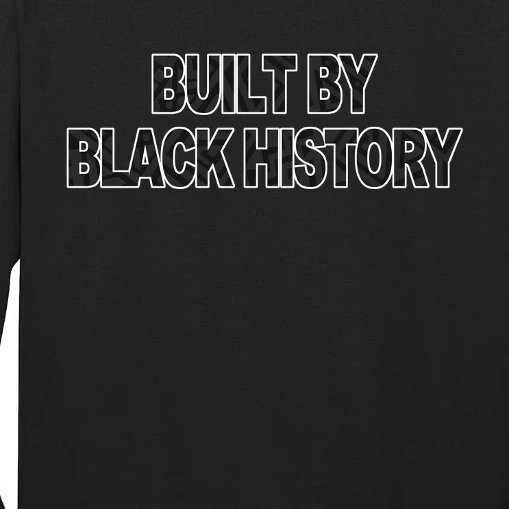 Built By Black History Tall Long Sleeve T-Shirt