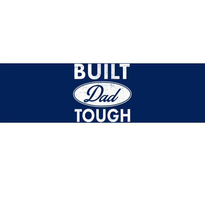 Built Dad Tough Car Logo Bumper Sticker