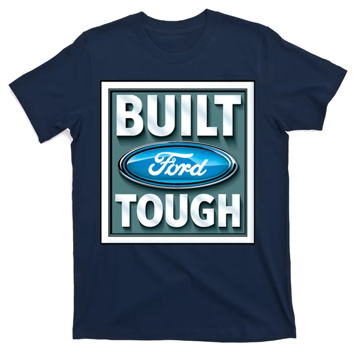 Built Ford Tough T-Shirt | Teeshirtpalace