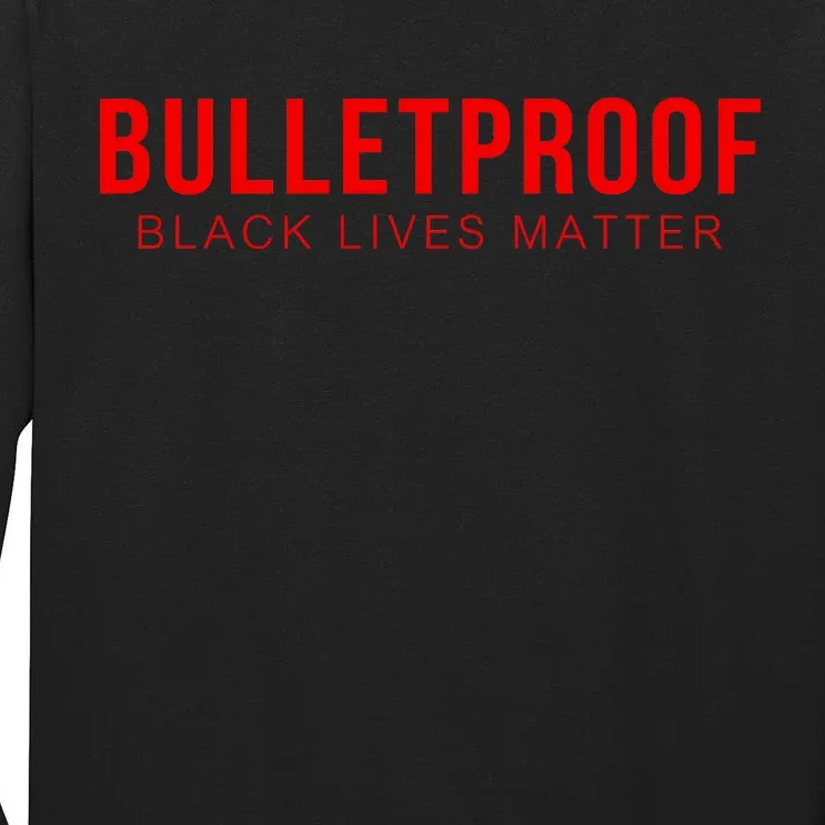 Bulletproof Black Lives Matter Logo Tall Long Sleeve T-Shirt