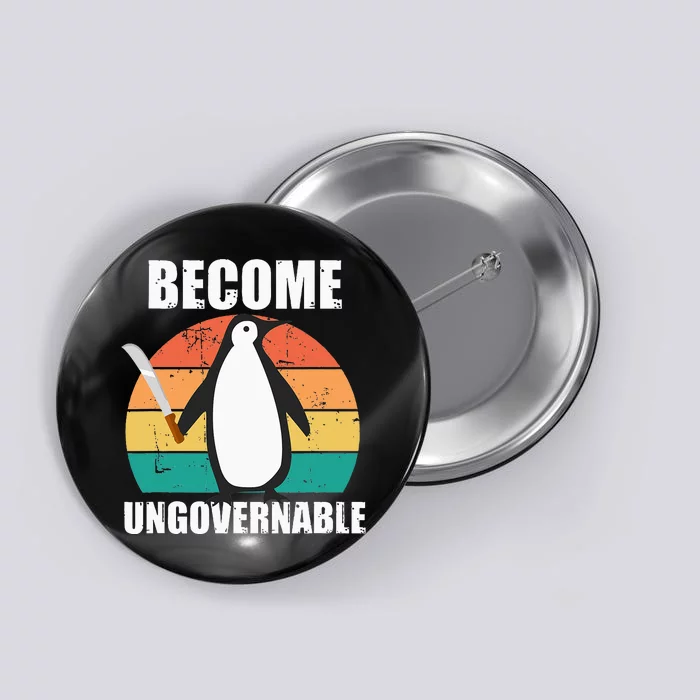 Become Ungovernable Meme Funny Penguin Meme Retro Vintage Button