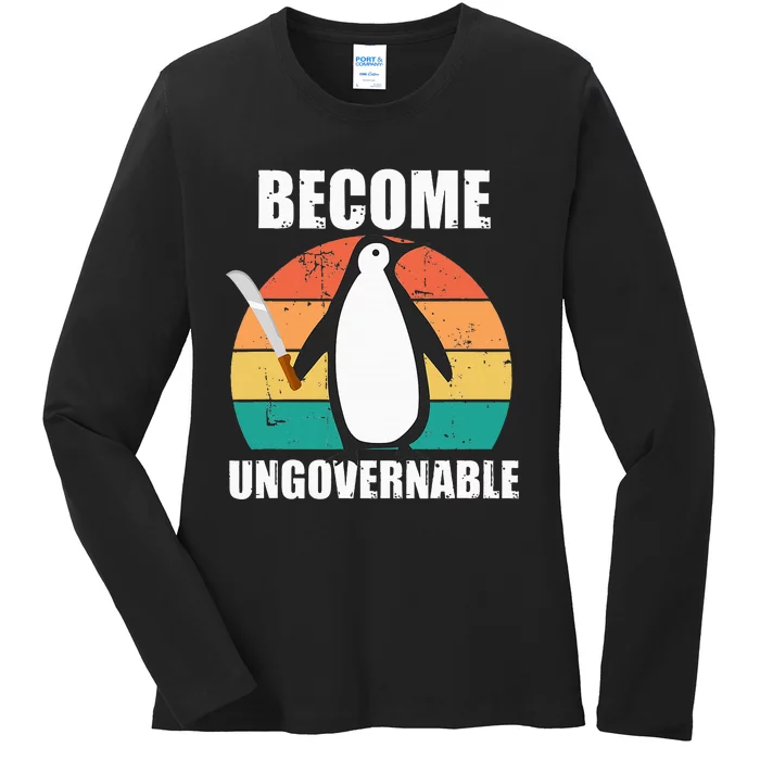 Become Ungovernable Meme Funny Penguin Meme Retro Vintage Ladies Long Sleeve Shirt