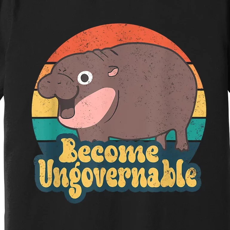 Become Ungovernable Moo Deng Humor Cute Baby Hippo Joke Premium T-Shirt