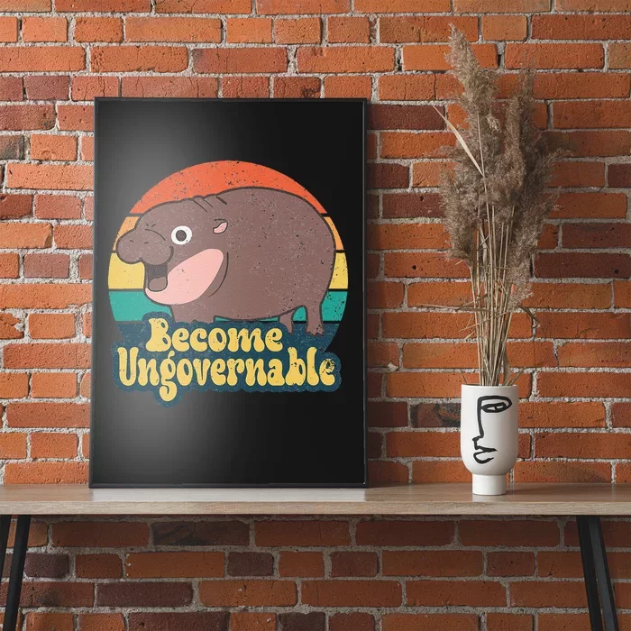 Become Ungovernable Moo Deng Humor Cute Baby Hippo Joke Poster