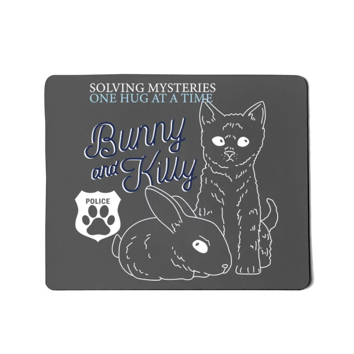 Bunny Kitty Police Solving Mysteries One Hug At A Time Mousepad