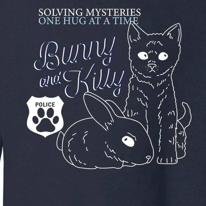 Bunny Kitty Police Solving Mysteries One Hug At A Time Toddler Sweatshirt