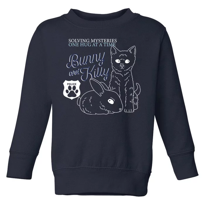 Bunny Kitty Police Solving Mysteries One Hug At A Time Toddler Sweatshirt