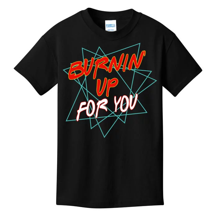 Burnin' Up For My Kids T-Shirt